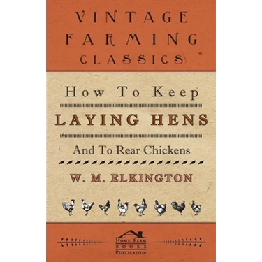How to Keep Laying Hens and to Rear Chickens