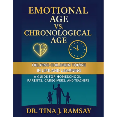 Emotional Age vs. Chronological Age A Guide for Homeschool Parents Caregivers and Teachers