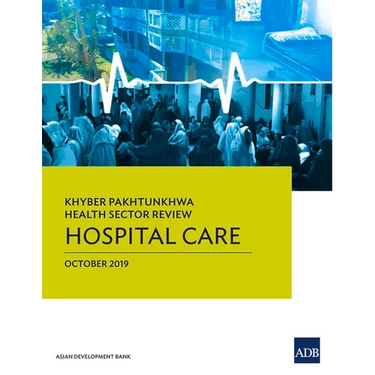 Khyber Pakhtunkhwa Health Sector Review: Hospital Care