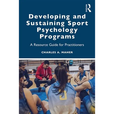 Developing and Sustaining Sport Psychology Programs: A Resource Guide for Practitioners