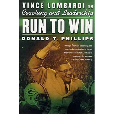 Run to Win: Vince Lombardi on Coaching and Leadership