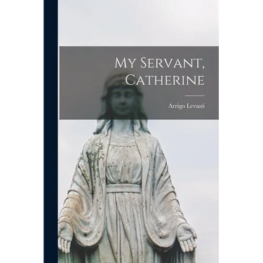 My Servant, Catherine
