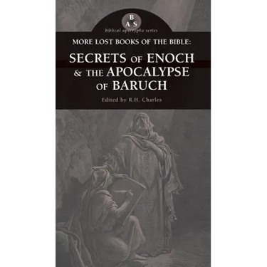More Lost Books of the Bible: The Secrets of Enoch & the Apocalypse of Baruch