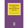Death Records of Missouri Pioneer Women, 1808-1853