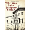 Who Was Saint Junipero Serra?
