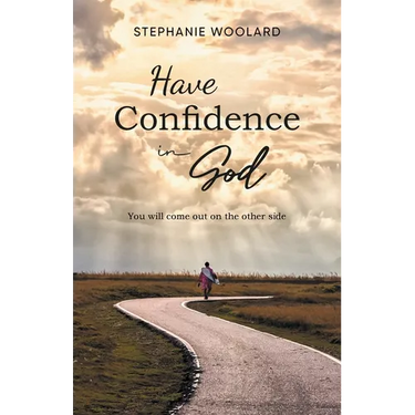 Have Confidence in God: You will come out on the other side