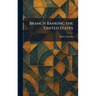 Branch Banking the United States