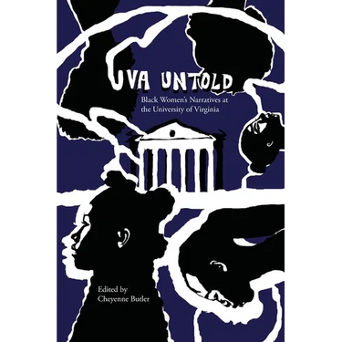 UVA Untold: Black Women's Narratives at the University of Virginia