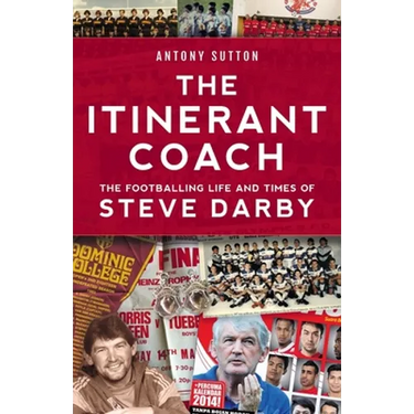 The Itinerant Coach - The Footballing Life and Times of Steve Darby