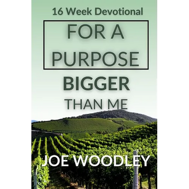 For A Purpose Bigger Than Me: Sixteen- Week Devotional and Journal