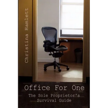 Office For One: The Sole Proprietor's Survival Guide