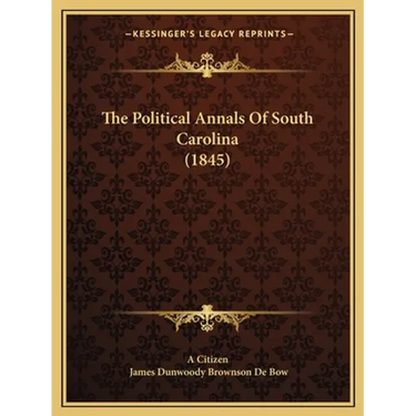 The Political Annals Of South Carolina (1845)