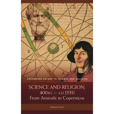 Science and Religion, 400 B.C. to A.D. 1550: From Aristotle to Copernicus