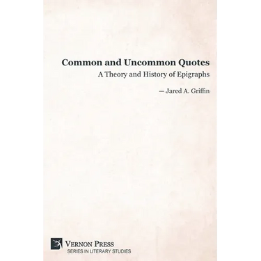 Common and Uncommon Quotes: A Theory and History of Epigraphs