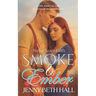 Smoke & Ember: A Smoke Jumper Second Chance, Off Limits, Romance