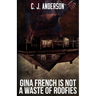 Gina French is not a Waste of Roofies