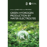 Green Hydrogen Production by Water Electrolysis