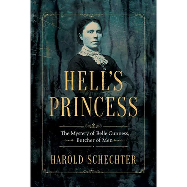 Hell's Princess: The Mystery of Belle Gunness, Butcher of Men