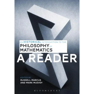 An Historical Introduction to the Philosophy of Mathematics: A Reader