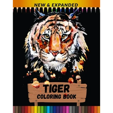 Tiger Coloring Book (New & Expanded): Stress Relieving Coloring Book for Kids, Boys And Girls