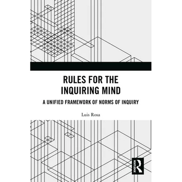 Rules for the Inquiring Mind: A Unified Framework of Norms of Inquiry