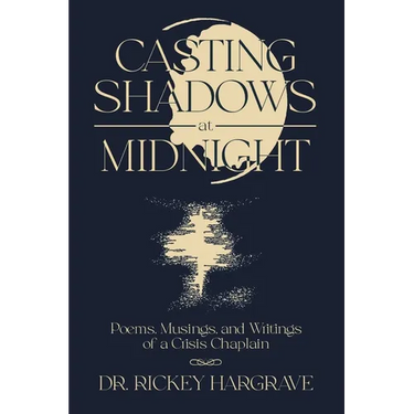 Casting Shadows at Midnight: Poems, Musings, and Writings of a Crisis Chaplain