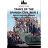 Tanks of the Spanish Civil War - Vol. 3