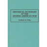 Historical Dictionary of the Spanish American War