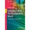 Everyday Life in the Postmodern World: An Introduction to Cultural Studies