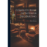 Complete Book of Interior Decorating