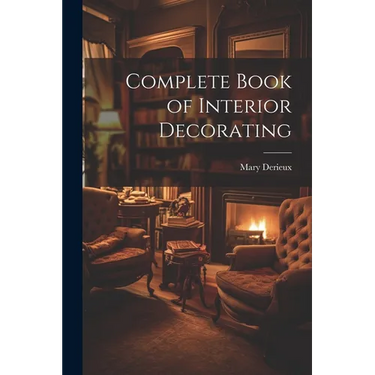 Complete Book of Interior Decorating