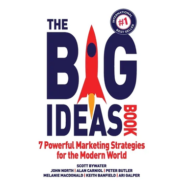 The Big Ideas Book: 7 Powerful Marketing Strategies for the Modern World