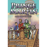 Prince Martin and the Pirates: Being a Swashbuckling Tale of a Brave Boy, Bloodthirsty Buccaneers, and the Solemn Mysteries of the Ancient Order of th