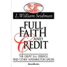 Full Faith and Credit: The Great S & L Debacle and Other Washington Sagas