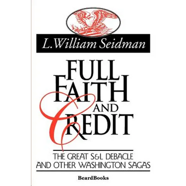 Full Faith and Credit: The Great S & L Debacle and Other Washington Sagas