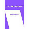 frankenstein by Mary Shelley