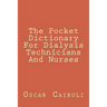 The Pocket Dictionary For Dialysis Technicians And Nurses