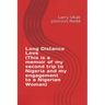Long Distance Love: (This is a memoir of my second trip to Nigeria and my engagement to a Nigerian Woman)