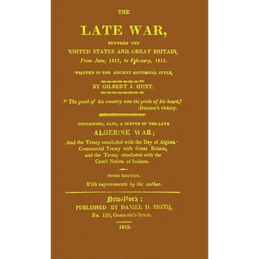 The Late War between the United States and Great Britain: Rogershaven Facsimile Edition