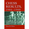Chess Results, 1986-1988: A Comprehensive Record with 843 Tournament Crosstables and 130 Match Scores, with Sources