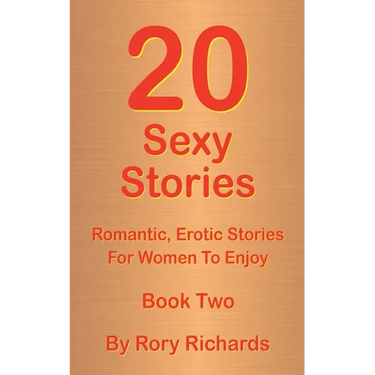 20 Sexy Stories: Romantic, Erotic Stories For Women Book Two