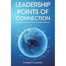 Leadership Points Of Connection: Expanding Your Impact Through Meaningful Connections