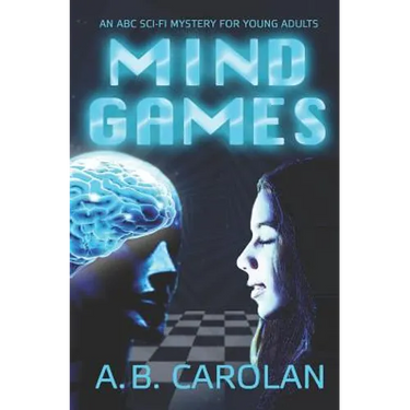 Mind Games: An ABC Sci-Fi Mystery for Young Adults
