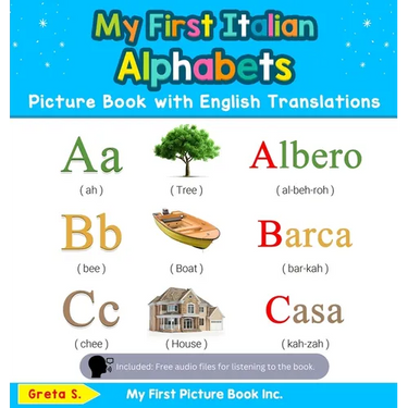 My First Italian Alphabets Picture Book with English Translations: Bilingual Early Learning & Easy Teaching Italian Books for Kids