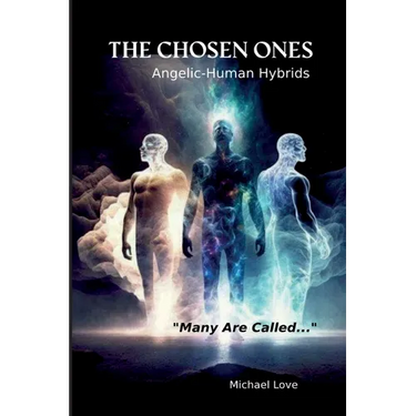The Chosen Ones - Angelic-Human Hybrids