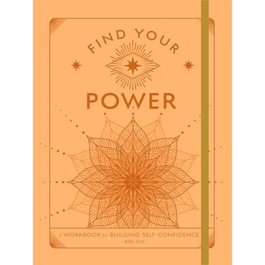 Find Your Power: A Workbook for Building Self-Confidence