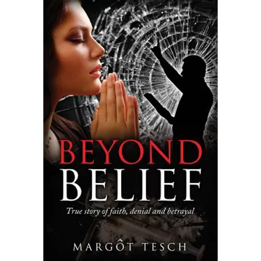 Beyond Belief: True story of faith, denial and betrayal