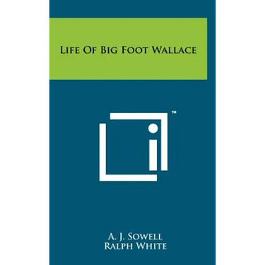 Life of Big Foot Wallace