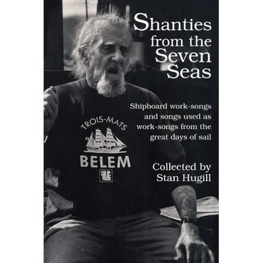Shanties from the Seven Seas: Shipboard Work-Songs and Some Songs Used as Work-Songs from the Great Days of Sail