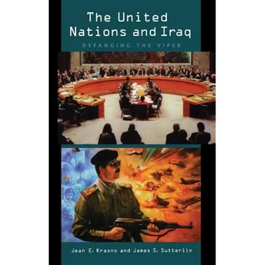 The United Nations and Iraq: Defanging the Viper